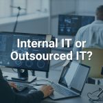 Should Our NonProfit Outsource IT or Hire an Internal IT Person?
